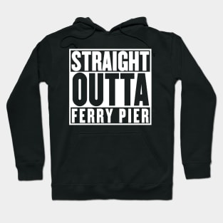 Stright Outta Ferry Pier T-Shirt Hoodie